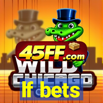 lf bets